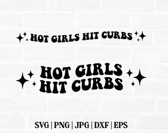 Hot Girls Hit Curbs Svg | Normalize Hitting The Curb Svg | Drive Safe Svg | Car Decal Svg | Bumper Sticker Svg | Trendy Svg | Tik Tok Svg