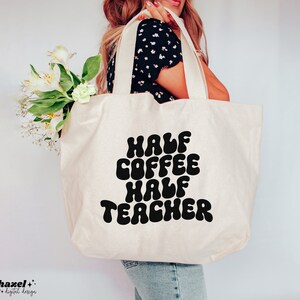 Half Coffee Half Teacher Svg, Teacher Gift, Teacher Shirt Svg, Teacher Life Svg, Teacher Appreciation Svg, Back to School Svg, Funny Teacher