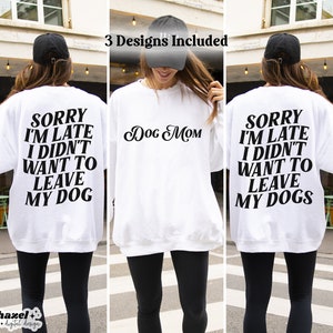 Przepraszam za spóźnienie. Nie chciałem zostawiać mojego psa Svg, Dog Mom Svg, Dog Mom Png, Modny pies Svg, Prezent dla właściciela psa, Miłośnik psów Svg, Koszulka dla mamy psa Svg