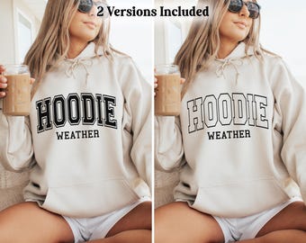 Hoodie Weather Svg, Sweater Weather Svg, Hoodie Png, Sweatshirt Svg, Coffee Weather Svg, Varsity Svg, Fall Svg, College Svg, Collegiate Svg