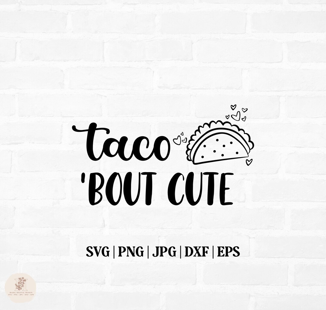 Taco Bout Cute Svg Baby Pun Svg Kids Pun Svg Baby Onesie Svg Taco