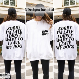Przepraszam za spóźnienie. Nie chciałem zostawiać mojego psa Svg, Dog Mom Svg, Dog Mom Png, Modny pies Svg, Prezent dla właściciela psa, Miłośnik psów Svg, Koszulka dla mamy psa Svg