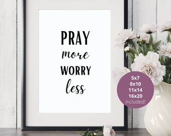 Pray More Worry Less, Digital Print, Printable Art, Wall Art Print, Printable Quotes, Downloadable Print, Digital Download