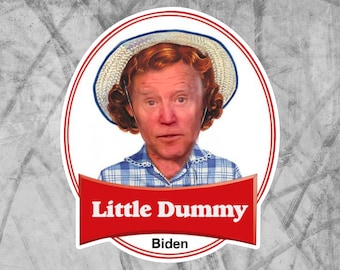 Little Dummy Biden Funny Die-Cut Vinyl Sticker!