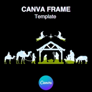 May include: A digital illustration of a nativity scene with a stable, a camel, a donkey, and angels. The scene is set against a black background with the text "CANVA FRAME Template" at the top.