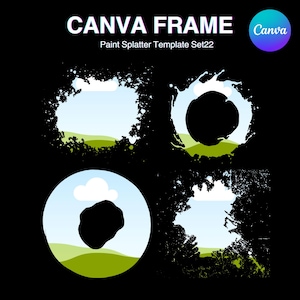 Puede incluir: Un diseño gráfico con cuatro plantillas de salpicaduras de pintura con un fondo de paisaje. Las plantillas tienen formas circulares e irregulares, con un fondo negro. El texto "CANVA FRAME" y "Paint Splatter Template Set22" está en la parte superior.
