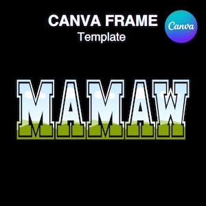 May include: A Canva frame template with the word "MAMAW" in large, bold, white letters with a black outline. The letters have a blue sky and green grass background.