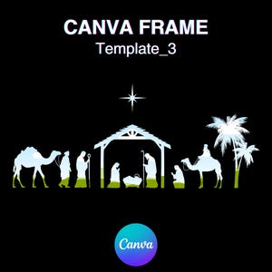 Op de afbeelding: Een grafische illustratie van een kerststal met een ster, kamelen en palmbomen, tegen een zwarte achtergrond. De tekst "CANVA FRAME Template_3" staat bovenaan en het Canva-logo onderaan.