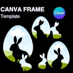 May include: A digital template for creating Easter-themed graphics. The template features a silhouette of a rabbit in an egg shape with a blue sky and green grass background. The text "CANVA FRAME Template" is at the top of the image.