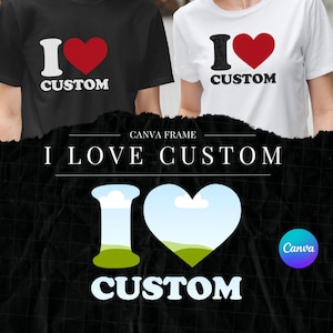 May include: Black and white t-shirts with the text "I ♥ CUSTOM". The heart is red. The image also shows a graphic with the text "I LOVE CUSTOM" and a heart-shaped design with a landscape.