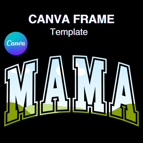 MAMA Canva Frame Template, Mother's Day Mom Fill Your Own, Add Background, Easy Drag and Drop Download