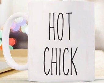 Hot Chick Mug Hot Chick Coffee Mug Gift For Her Gift For Girlfriend Gag Gift  Inspired