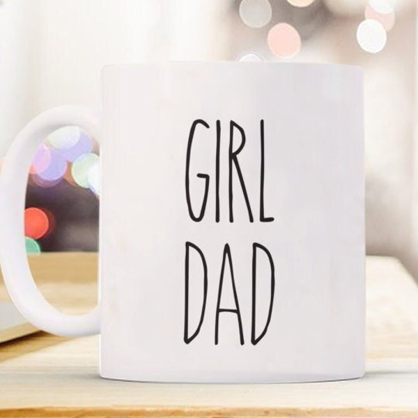 Girl Dad Mug Girl Dad Coffee Mug Girl Dad Gifts For Girl Dad Father's Day Gifts Girl Dad