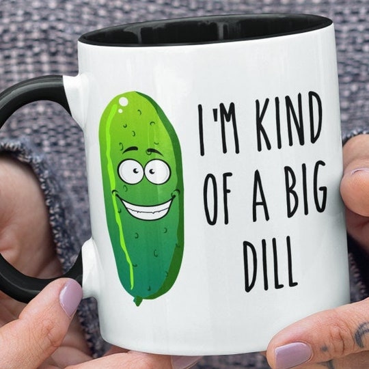 I'm Kind Of A Big Dill Mug Dill Pickle Mug