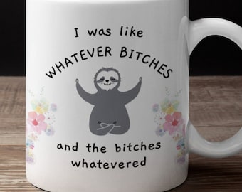 Taza de perezoso Yo era como cualquier perra y las perras lo que sea, taza de café divertida, taza de té divertida