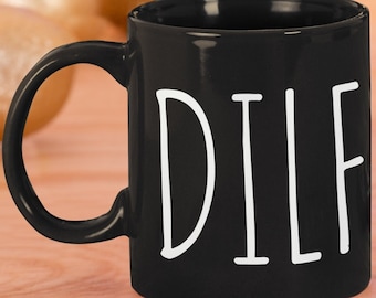 Dilf Mug Funny Coffee Mug Funny Gift For Him Dad I'd Like To F Tea Cup Black Coffee Cup