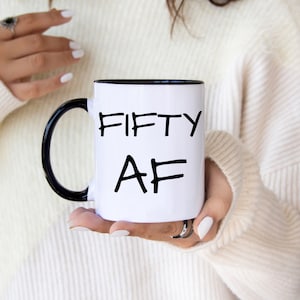 Fifty AF Mug Funny Birthday Mug Cheers to 50 Years Old Birthday Gift For Her Gift For Him Birthday Coffee Mugs Birthday Cup 50th Bday Cup