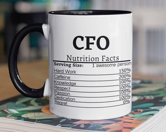 Funny CFO Nutrition Facts Mug For CFO Gift For CFO Coffee Mug Best Cfo Gift Ideas Cfo Cup Chief Executive Officer