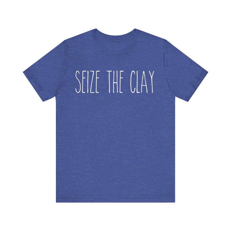 Seize The Clay Shirt | Funny Pottery Tee | Ceramic Artist Gift | Pottery Lover Tshirt | Sculptor Apparel | Gift for Clay Maker | Artist Tee 画像 10