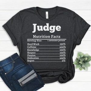 Personalized Judge Shirt Judge Nutrition Shirt Funny Judge Gifts For Judge Best Judge Appreciation Judge Tshirt Judge T-shirt Judge Tee