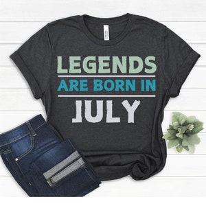 July Birthday Shirt Legends Are Born In April Birth Month Shirt Gift For Her Gift For Him Christmas Gift Personalized Birthday Shirt