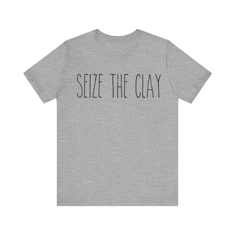 Seize The Clay Shirt | Funny Pottery Tee | Ceramic Artist Gift | Pottery Lover Tshirt | Sculptor Apparel | Gift for Clay Maker | Artist Tee 画像 5