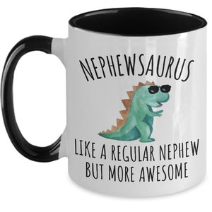 Nephewsaurus Mug For Nephew Gifts For Nephew Coffee Mug Nephew Birthday Gifts For Older Nephew
