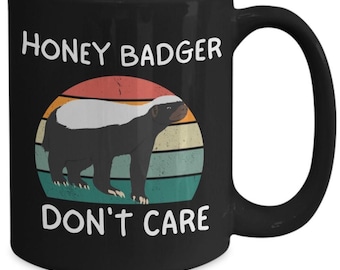 Honey Badger Don't Care The Crazy Nastyass Honey Badger Gifts Honey Badger Coffee Mug