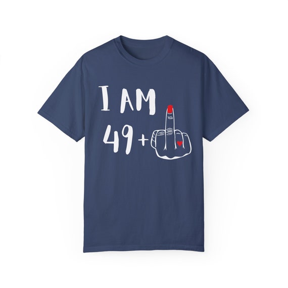 49+1 Middle Finger Birthday Shirt 50th Bday Special Gift 49+1 Middle Finger Birthday Shirt 50th Bday Special Gift