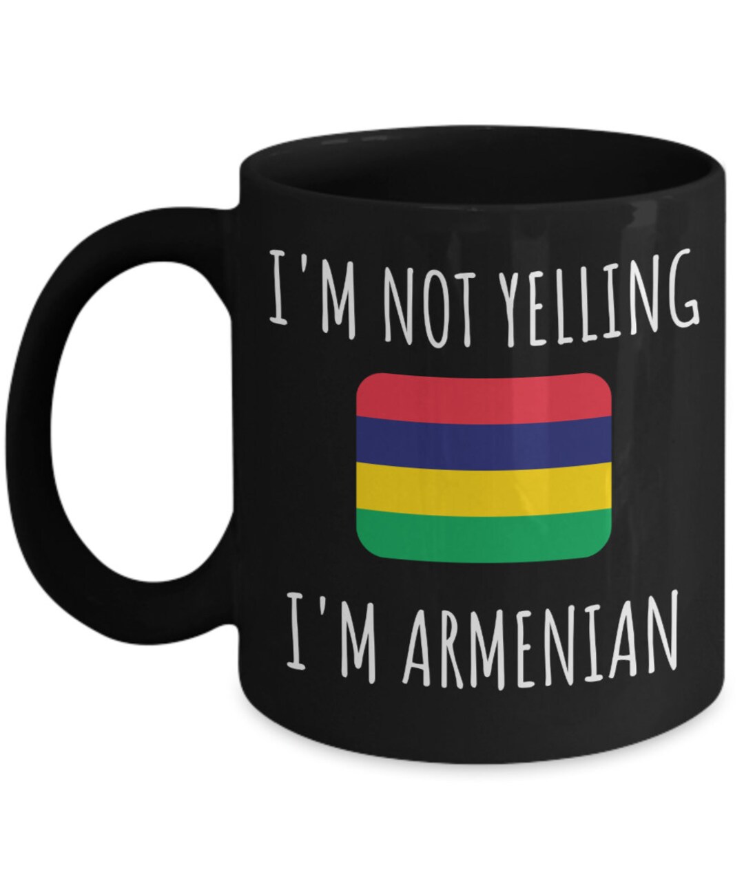 I m Not Yelling I m Armenian Mug Funny Armenian Coffee Mug Armenian I m Not Yelling I m Armenian Mug Funny Armenian Coffee Mug Armenian