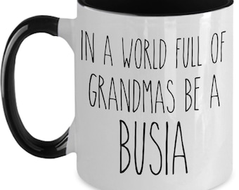 In A World Full Of Grandmas Be A Busia Mug | Funny Busia Gift For Grandma | Mothers Day Coffee Cup | Busia Birthday Present | Polish Grandma