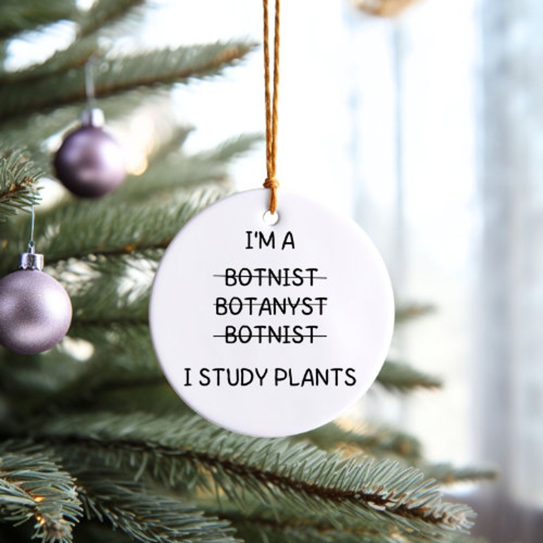 Funny Botanist Gift Botanist Ornament Funny Botanist Gifts for Botanist