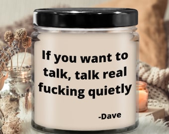 Dave Quote Candle Scented Candle Vanilla Soy 9 oz Hand Poured Candle Funny Quotes Black Lid UV Printed Scented Candle Christmas Gift for Her