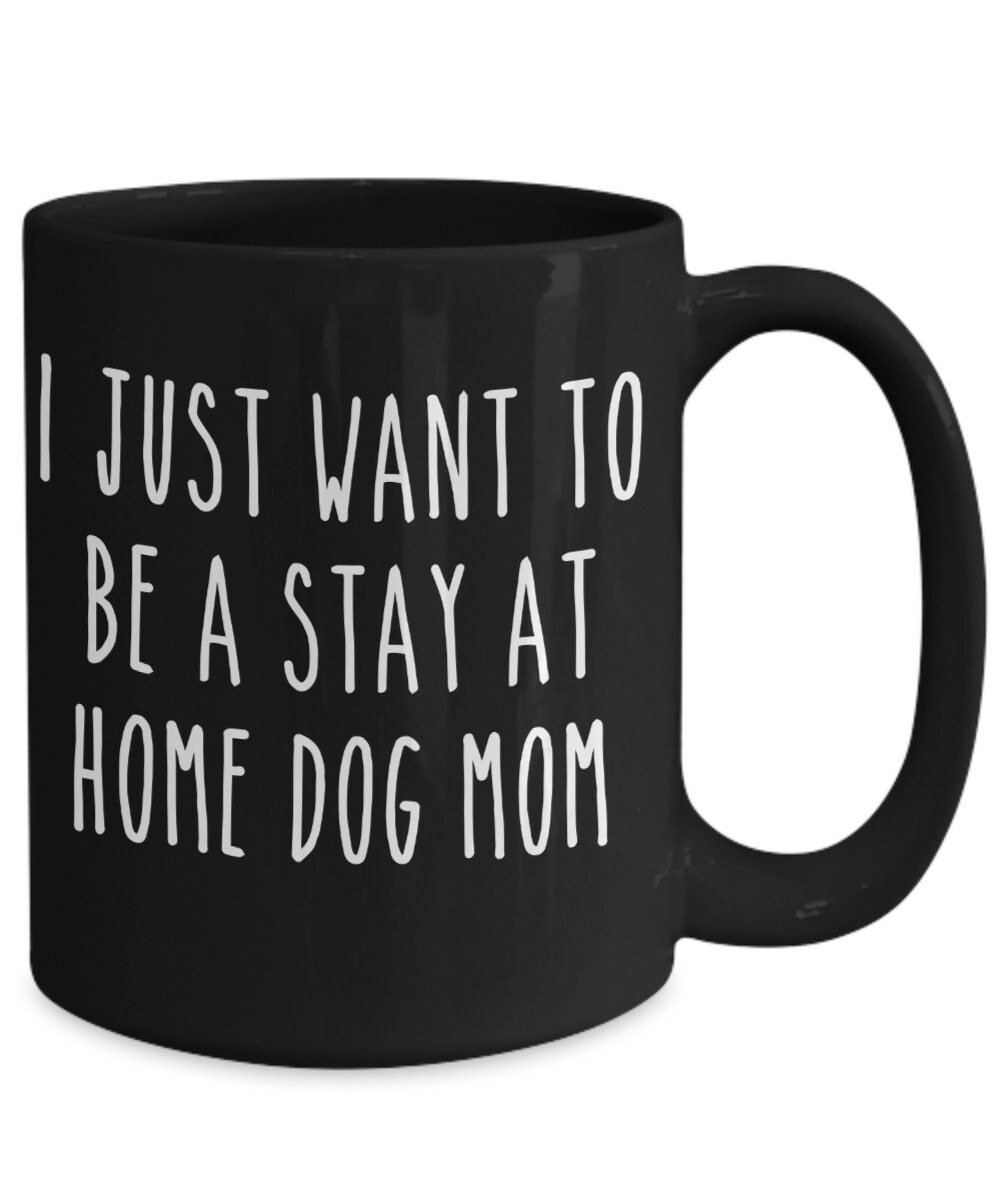 I Just Want To Be A Stay At Home Dog Mom Kitchen Towel – Puppy Love Gifts  Shop