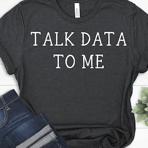 Analytics Talk Data To Me T-Shirt Analytics Talk Data To Me T-Shirt
