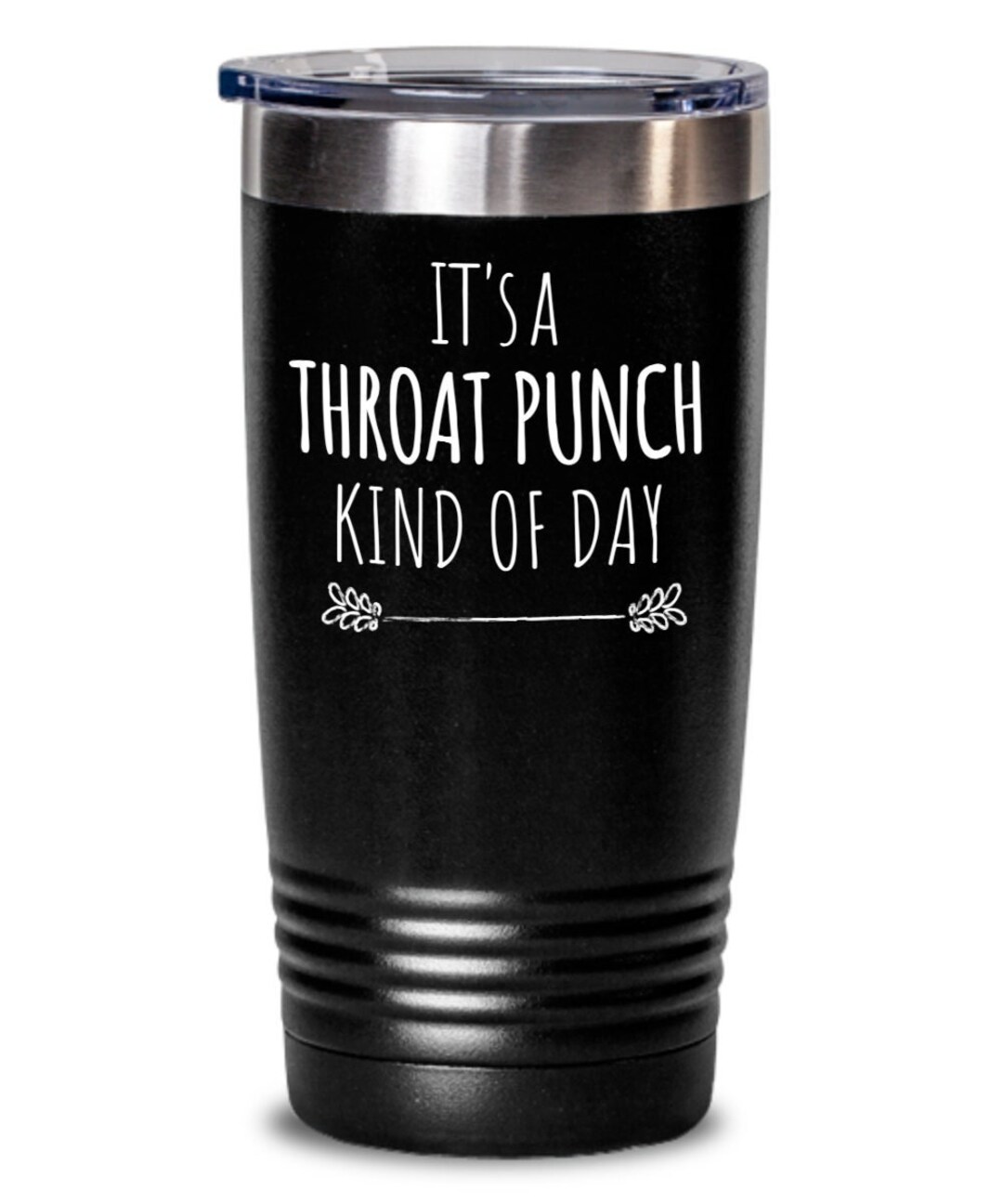 It's A Throat Punch Kind Of Day – Engraved Stainless Steel Tumbler