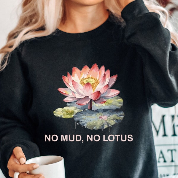 No Mud No Lotus Shirt - Meditation Lotus Shirt - Celestial Lotus Shirt - Women Yoga Shirt - Zen Meditation Shirt - Botanical Namaste Shirt
