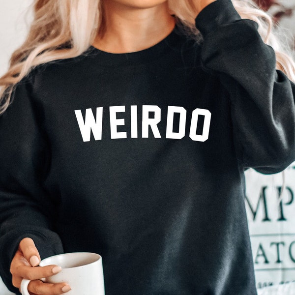 Weirdo Shirt - Weird Human Shirt - Halloween Weird Shirt - Funny Weird Shirt - Keep It Weird T-Shirt - Weirdo Gift Shirt