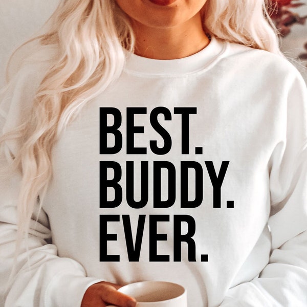 Best Buddy Ever Shirt - Funny Buddy Shirt - Best Friend Shirt - Friend Matching Shirt - Gift For Friend - Best Bros T-Shirt