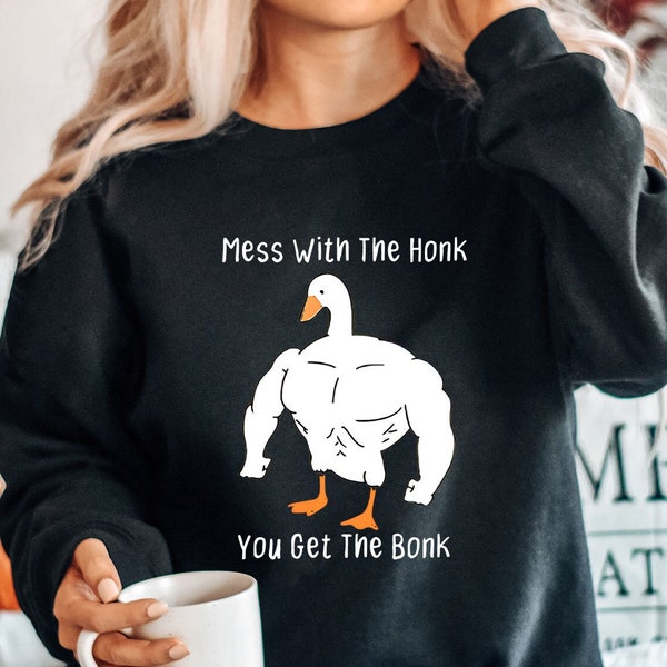 Mess With The Honk You Get The Bonk Shirt - Funny Duck Shirt - Goose Lover Gift - Funny Meme Shirt - Animal Lover Shirt