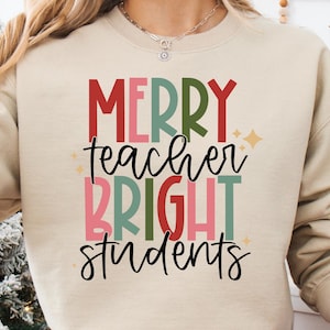Merry Teacher Bright Students Sweatshirt , Retro Christmas Shirt , Back To School Shirt , Merry Christmas , New Teacher Gifts