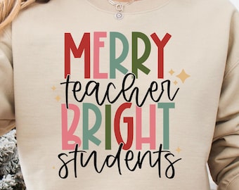 Merry Teacher Bright Students Sweatshirt , Retro Christmas Shirt , Back To School Shirt , Merry Christmas , New Teacher Gifts