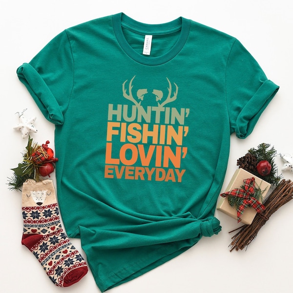Huntin' Fishin' Lovin' Everyday Shirt, Hunter Tees, Fisherman Tshirt, Gift For Dad, Cool Hunting Shirts, Dad Hunting Gifts, Deer Hunting Tee