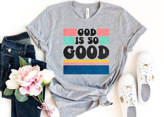 God Is So Good Tee God Is So Good Tee