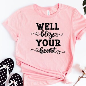 Blessings T-Shirt | Funny Quote Shirt | Sarcastic Shirt | Fun Words Tee | Inspirational Quote | Well Bless Your Heart Shirt | Minimalist Tee image 4