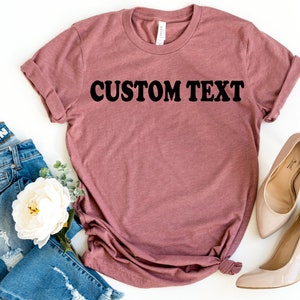 Custom Text Shirt Personalized Custom T-shirt Custom - Etsy