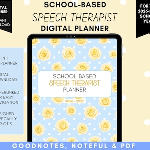 May include: A digital planner for school-based speech therapists displayed on a tablet screen. The cover features a light blue background with white polka dots and yellow roses. Text reads School-Based Speech Therapist Planner 2026-2027.