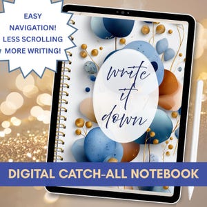 May include: A digital catch-all notebook on a tablet. The notebook's cover has blue, brown, and beige abstract shapes with the words "write it down." Text on the image reads "Easy Navigation! Less Scrolling! More Writing!"