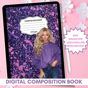 May include: Digital composition book with a purple and pink splatter design. The cover features the text "COMPOSITION BOOK" and "100 pages". A woman in a purple sweatshirt and jeans is in the image. The text "EASY NAVIGATION! LESS SCROLLING MORE WRITING!" is also visible.