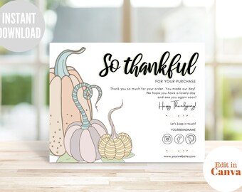 May include: A thank you card with a hand-drawn illustration of three pumpkins in fall colors. The text reads "So thankful" and includes a message thanking the customer for their purchase. The card also includes social media icons and a website address.